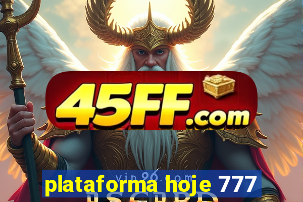 plataforma hoje 777